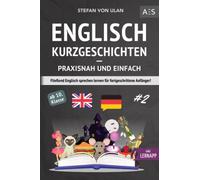 Englisch Kurzgeschichten - praxisnah und einfach: Fließend Englisch sprechen lernen für fortgeschrittene Anfänger! (zweisprachig inkl. The Canterville Ghost mit Audios, Grammatik, Vokabeln & Übungen)