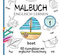 Englisch lernen - Malbuch Band 1: 100 vielseitige Ausmalbilder mit englischer Bezeichnung