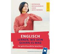Englisch lernen, wie dein Gehirn es mag: Der gehirnfreundliche Sprachkurs - mit Scan2Learn-App