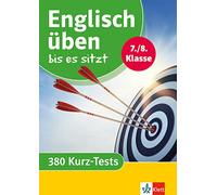 Englisch üben bis es sitzt 7./8. Klasse: 380 Kurz-Tests