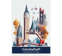 Englisch Vokabelheft A5 3 Spalten: 78 Seiten liniert - Register von A bis Z - über 1400 Vokabeln - Perfekt für alle, die englische Vokabeln lernen möchten oder müssen