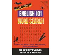 English 101 Word Search: Halloween Edition A Spooky Vocabulary Adventure for Word Lovers, ESL Learners, Teens & Adults: Word Searches with ... inches, 204 pages|160 Puzzles + Jokes, Trivia