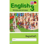 English 3 - Words and phrases: Englisch-Begleitheft für Kinder der 3. Klasse: Übungsheft, erste Vokabeln und Sätze, für den Englischunterricht, Zusatzheft A5