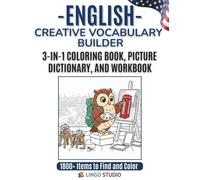 English: A Creative Vocabulary Builder: The 3-in-1 Coloring Book, Picture Dictionary, and Interactive Workbook for Teens and Adult Visual Learners