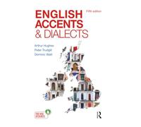 English Accents and Dialects: An Introduction to Social and Regional Varieties of English in the British Isles, Fifth Edition