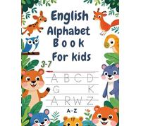 English Alphabet Book for Kids: Learn, Trace, and Write Letters A-Z for Children Ages 3-7: English Alphabet Writing Book for Kids Letter Tracing and ... | Suitable for ages 3, 4, 5, 6, 7 8.5x11