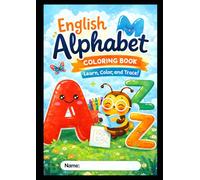 English Alphabet Coloring Book for Kids: Learn ABC with Fun Coloring, Letter Tracing, and Cute Illustrations for Ages 2-6