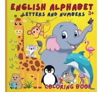 English Alphabet.: Coloring book. Letters and numbers. Cute animals.