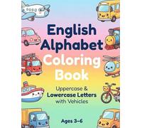 English Alphabet Coloring Book with Vehicles for Kids Ages 3-6 Fun and Easy Uppercase & Lowercase Alphabet Coloring Pages.: Learn ABC Letters with Cars, Trucks, Planes, and More Transportation Fun.