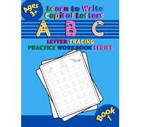 English Alphabet Letters ABC Tracing/ Writing Practice Workbook For Preschoolers Kids Ages 3+: Learn to Write Capital/ Uppercase Letters From A-Z in Straight Writing Style with Ease