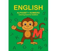 English Alphabet + Numbers: Coloring Book For Toddlers