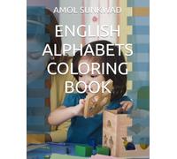 ENGLISH ALPHABETS COLORING BOOK: Let your child's imagination run wild with colors while they build the foundation for reading and writing. With ABC ... learning the alphabet has never been so fun!