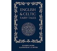 English and Celtic Fairy Tales: Illustrated - Easy To Read Layout - Jacobs...