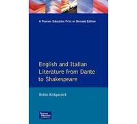 English and Italian Literature From Dante to Shakespeare: A Study of Source, Analogue and Divergence