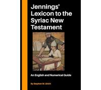 English and Numerical Guide to Jennings’ Lexicon to the Syriac New Testament