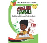 English And Swahili - Children's Bilingual Activity Book For Ages 4-7: African Language Learning Workbook For Kids