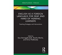 English as a Foreign Language for Deaf and Hard of Hearing Learners: Teaching Strategies and Interventions