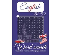 English B1-B2 Word Search Puzzle Book: English B1-B2 Word Search for Intermediate Language Learners | 50+ Puzzles with Solutions, 50+ Vocabulary ... Print Activity Book | 6x9 inches, 110 pages