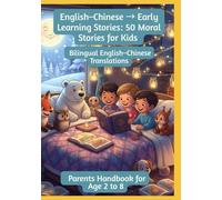 English-Chinese → Early Learning Stories: 50 Moral Stories for Kids | Bilingual English-Chinese Translations | Parents Handbook for Age 2 to 8