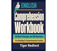 English Comprehension Workbook: 60 Short Passages and 510 Questions for Reading & Comprehension Practice