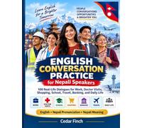 English Conversation Practice for Nepali Speakers: 100 Real-Life Dialogues for Work, Doctor Visits, Shopping, School, Travel, Banking, and Daily Life: 2