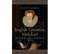 English Countess, Irish Earl: The Social World of Frances, Countess of Clanricard, 1567-1632