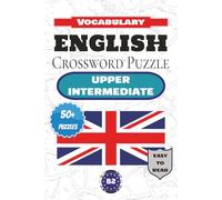 English crossword puzzle: Large-print crossword puzzles for learning English vocabulary, with English clues. | 6x9 inches, 120 pages | 50+ puzzles ... ... | Language level: Upper-Intermediate