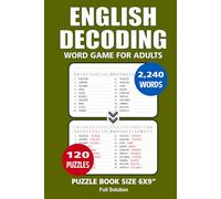 English Decoding Puzzle Book: 120 Puzzles, 2,240 Words, Great Decoding Word Game, Perfect for Relaxation and Mental Stimulation, Portable Size 6x9 Inches.