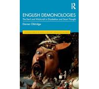 English Demonologies: The Devil and Witchcraft in Elizabethan and Stuart Thought
