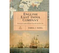 ENGLISH EAST INDIA COMPANY: FROM 1600 TO 1874