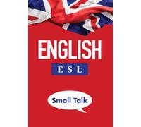 English ESL Small Talk: A guide to mastering everyday conversations