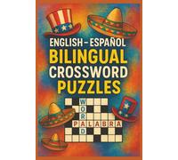 English - Espanol Bilingual Crossword Puzzles: Crossword Puzzles with Easy to Read Print about English, Spanish, Top 100 words and More 6x9 inches, ... Vacations, Language Learners, Native speakers