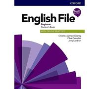 English File: Beginner: Student's Book with Online Practice: Gets you talking