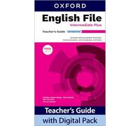 English File: Intermediate Plus: Teacher's Guide with Digital Pack: Print Teacher's Guide and 4 years' access to Classroom Presentation Tools, and Teacher Resources all available on Oxford English Hub