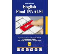 English final INVALSI. Preparazione alla prova nazionale INVALSI di inglese per la classe 5ª della Scuola Secondaria di Secondo Grado. Ediz. per la scuola