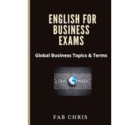 English for Business Exams: Global Business Topics & Terms