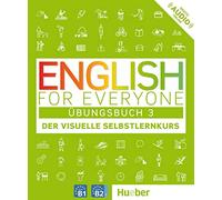 English for Everyone 3 - Übungsbuch: Der visuelle Selbstlernkurs