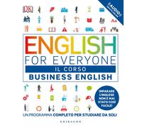 English for everyone. Business english. Il corso. Un programma completo pe...