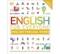 English for Everyone English Phrasal Verbs: Learn and Practise More Than 1,000