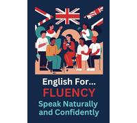 English For… Fluency: Speak Naturally and Confidently