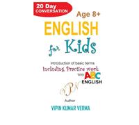 ENGLISH FOR KIDS: A 20-Day Conversation to Learn Basic Terms, Grammar, and Vocabulary