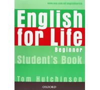English for Life: Beginner: Student's Book: General English four-skills course for adults