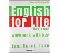 English for Life: Beginner: Workbook with Key: General English four-skills course for adults