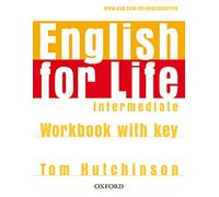 English for Life: Intermediate: Workbook with Key: General English four-skills course for adults