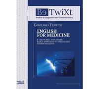 English for medicine. A discourse - and genre - based approach to specialised communication