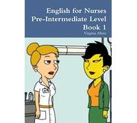 Virginia Allum English for Nurses Pre-Intermediate Level Book 1 (Tascabile)