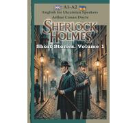 English for Ukrainian Speakers: Sherlock Holmes Short Stories for Beginners. Volume 1: STR - Supported Two Phase Reading