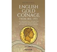 English Gold Coinage from 1816-1971: Incorporating the British Sovereign Series Issued Within the British Empire