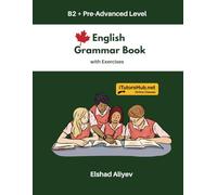 English Grammar Book B2+ Pre-Advanced Level: with Exercises and Answers