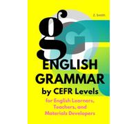 English Grammar by CEFR Levels: For English Learners, Teachers, and Materials Developers